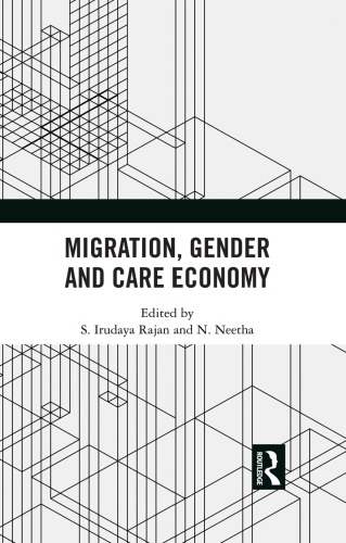 Migration Gender And Care Economy Hardcover S Irudaya Rajan N Neetha