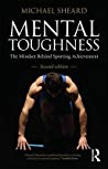 Mental Toughness The Mindset Behind Sporting Achievement Paperback Michael Sheard