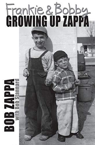 Frankie And Bobby Growing Up Zappa Paperback Charles Robert Zappa Dorri Olds Bob Stannard