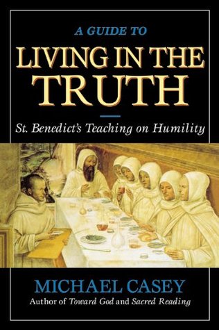 A Guide To Living In The Truth Michael Casey