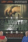 Gangster Redemption How Americas Most Notorious Jewel Robber Got Rich Got Caught And Got His Life Back On Track Larry Lawton Peter Golenbock