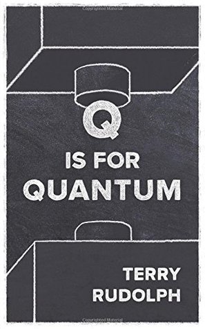 Q Is For Quantum Paperback Terry Rudolph
