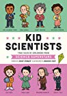 Kid Scientists True Tales Of Childhood From Science Superstars David Stabler Anoosha Syed