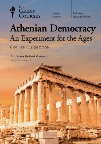 Athenian Democracy An Experiment For The Ages Robert Garland