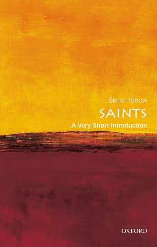 Saints A Very Short Introduction Reprint Simon Yarrow