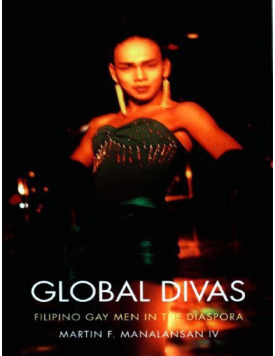 Global Divas Filipino Gay Men In The Diaspora 3 Print Manalansan