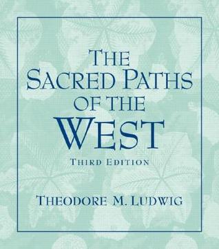Sacred Paths Of The West 3rd Ed Theodore M Ludwig