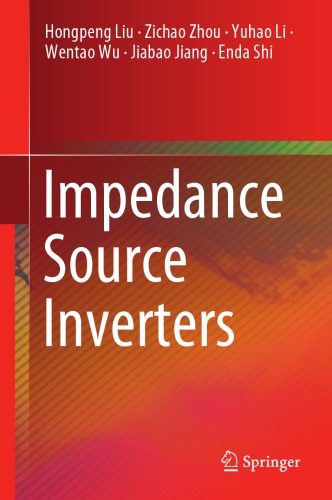 Impedance Source Inverters Hongpeng Liu Zichao Zhou Yuhao Li