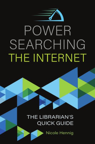 Power Searching The Internet The Librarians Quick Guide Nicole Hennig