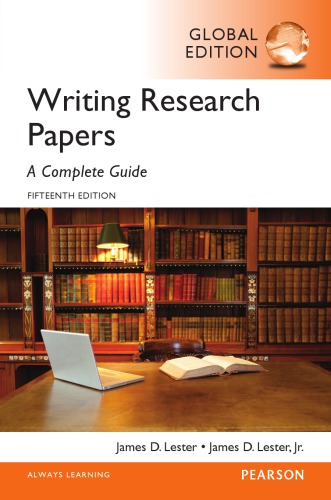 Writing Research Papers A Complete Guide 15th Editionglobal Edition James D Lester