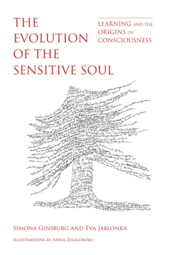 The Evolution Of The Sensitive Soul Learning And The Origins Of Consciousness Simona Ginsburg
