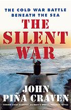 The Silent War The Cold War Battle Beneath The Sea 2001 Craven