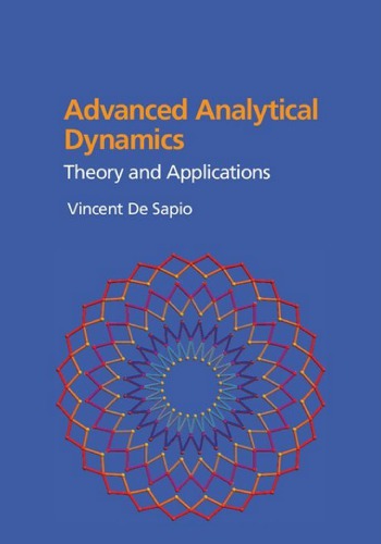 Advanced Analytical Dynamics Theory And Applications Vincent De Sapio