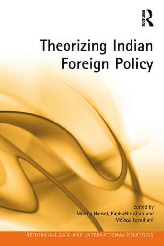 Theorizing Indian Foreign Policy Mischa Hansel Raphalle Khan