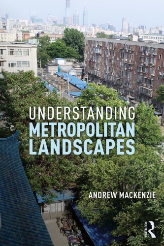 Understanding Metropolitan Landscapes Andrew Mackenzie