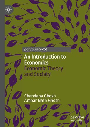An Introduction To Economics Economic Theory And Society Chandana Ghosh