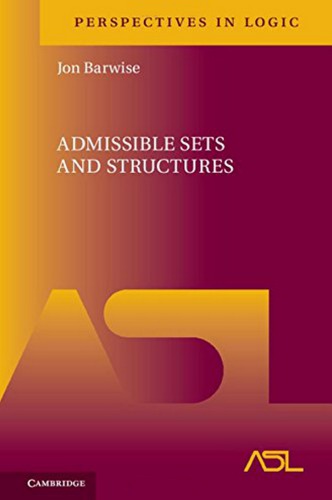 Admissible Sets And Structures Jon Barwise