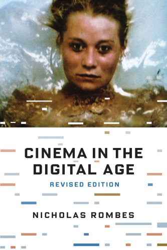 Cinema In The Digital Age Revised Edition Nicholas Rombes