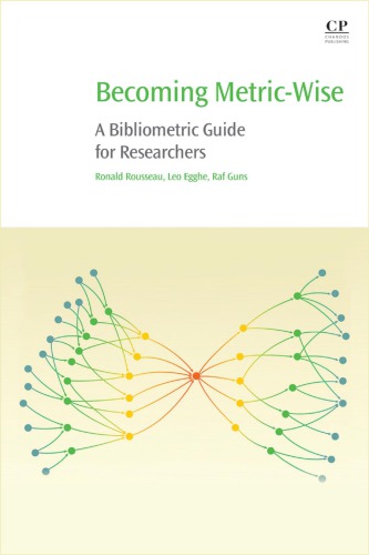 Becoming Metricwise A Bibliometric Guide For Researchers 1st Edition Ronald Rousseau