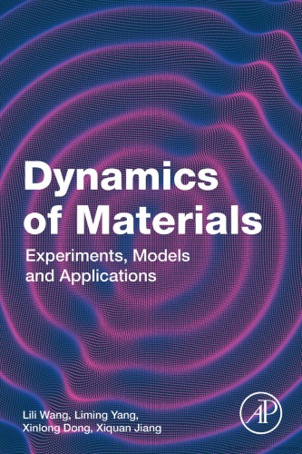 Dynamics Of Materials Experiments Models And Applications Lili Wang