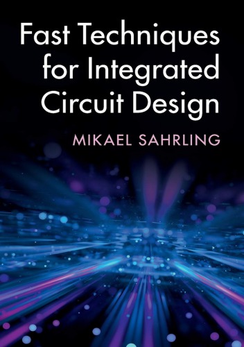 Fast Techniques For Integrated Circuit Design Mikael Sahrling