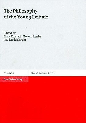The Philosophy Of The Young Leibniz Paperback Mark Kulstad Mogens Laerke David Snyder