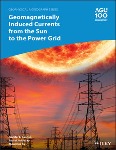 Geomagnetically Induced Currents From The Sun To The Power Grid Jennifer L Gannon