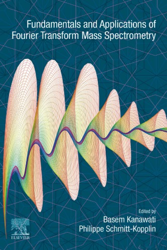 Fundamentals And Applications Of Fourier Transform Mass Spectrometry 1st Edition Philippe Schmittkopplin