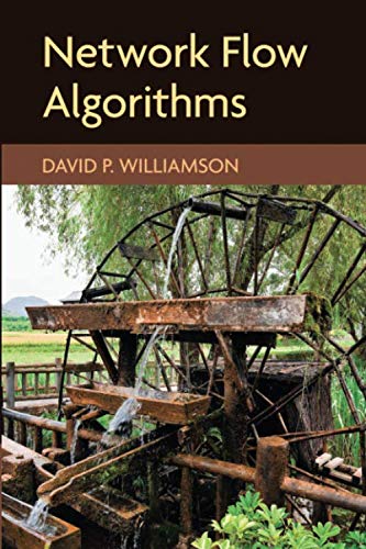 Network Flow Algorithms 1st Edition Williamson David P