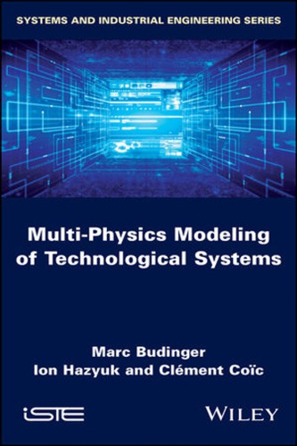 Multiphysics Modeling Of Technological Systems Marc Budinger