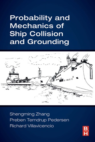 Probability And Mechanics Of Ship Collision And Grounding Shengming Zhang Preben Terndrup Pedersen Richard Villavicencio