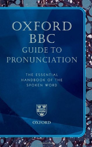 Oxford Bbc Guide To Pronunciation The Essential Handbook Of The Spoken Word Lena Olausson