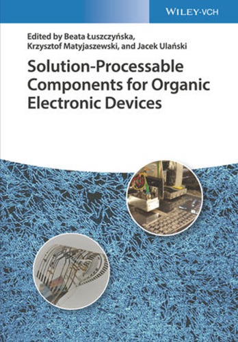 Solutionprocessable Components For Organic Electronic Devices Beata Uszczynska