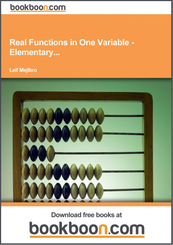 Real Functions In One Variable Calculus 1c2 Examples Of Elementary Functions Leif Mejlbro