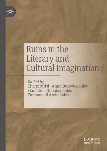 Ruins In The Literary And Cultural Imagination Efterpi Mitsi