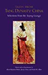 Tales From Tang Dynasty China Selections From The Taiping Guangji Paperback Alexei Ditter Jessey Choo Sarah Allen