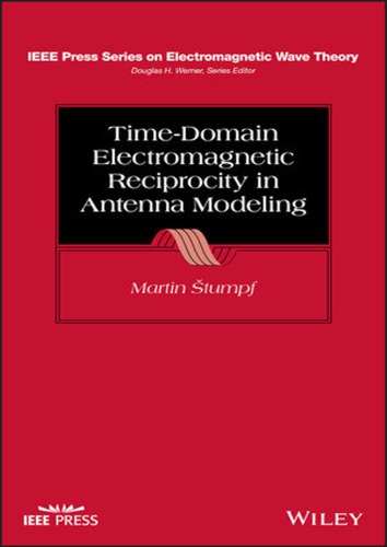 Timedomain Electromagnetic Reciprocity In Antenna Modeling Martin Stumpf