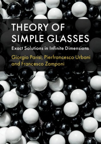 Theory Of Simple Glasses Exact Solutions In Infinite Dimensions Giorgio Parisi