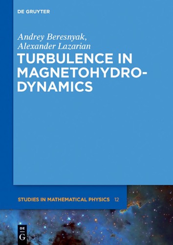 Turbulence In Magnetohydrodynamics Andrey Beresnyak Alexander Lazarian