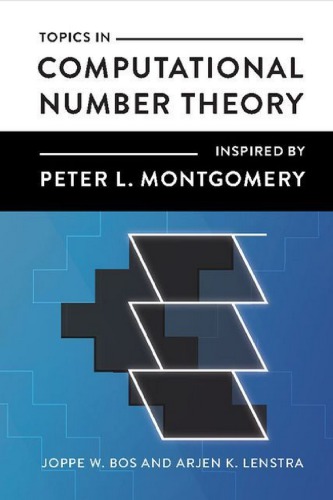 Topics In Computational Number Theory Inspired By Peter L Montgomery Joppe W Bos