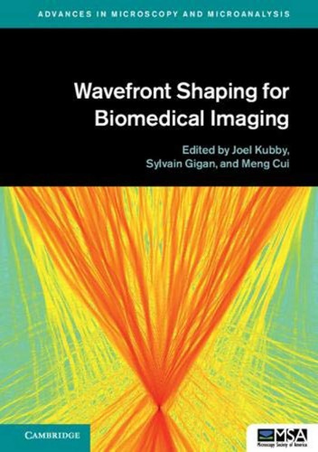 Wavefront Shaping For Biomedical Imaging Joel Kubby Sylvain Gigan