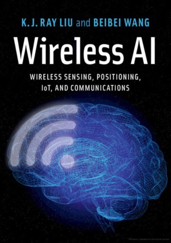 Wireless Ai Wireless Sensing Positioning Iot And Communications K J Ray Liu
