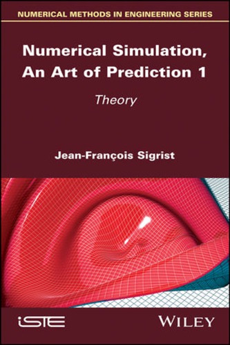 Numerical Simulation An Art Of Prediction 1 Theory Jeanfranois Sigrist