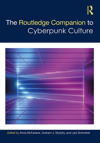 The Routledge Companion To Cyberpunk Culture Anna Mcfarlane Lars Schmeink