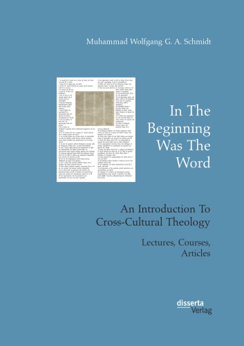 In The Beginning Was The Word An Introduction To Crosscultural Theology Muhammad Wolfgang G A Schmidt
