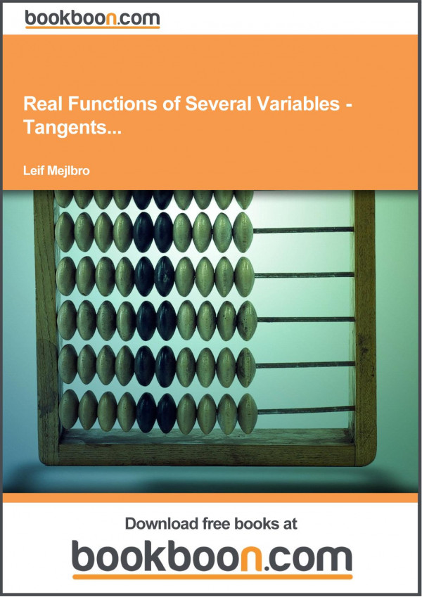 Calculus 2c03real Functions In Several Variablesexamples Of Tangents To Curves Tangent Planes To Surfaces Elementary Integrals Extrema Leif Mejlbro