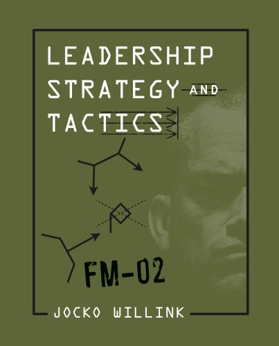 Leadership Strategy And Tactics Field Manual Ebook Jocko Willink