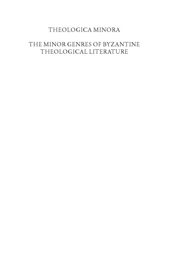 Theologica Minora The Minor Genres Of Byzantine Theological Literature Antonio Rigo