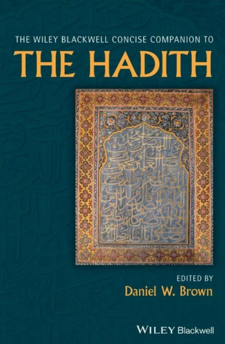 The Wiley Blackwell Concise Companion To The Hadith Daniel W Brown