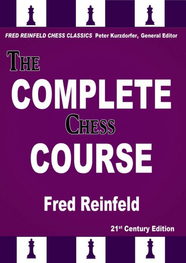 The Complete Chess Course 21st Century Fred Reinfeld